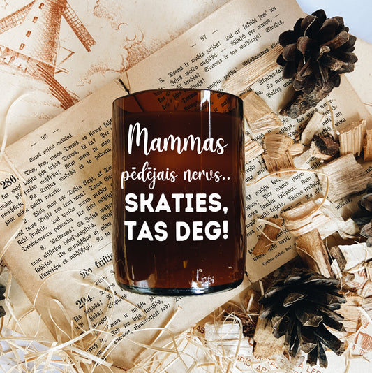 "Mammas pēdējais nervs.." sojas vaska svece